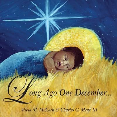 Long Ago One December... by McLain, Alicia M.