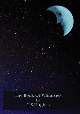 The Book Of Whimsies by Hughes, C. S.
