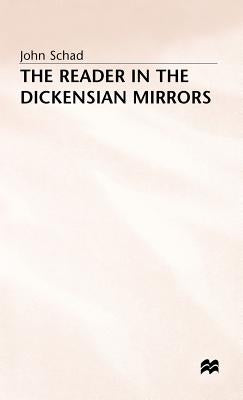 The Reader in the Dickensian Mirrors: Some New Language by Schad, S. J.