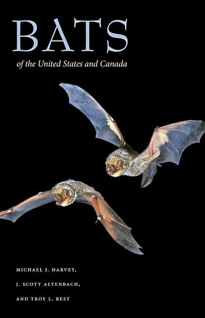 Bats of the United States and Canada by Harvey, Michael J.