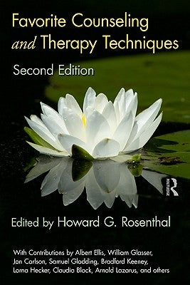 Favorite Counseling and Therapy Techniques by Rosenthal, Howard G.