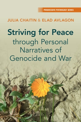 Striving for Peace through Personal Narratives of Genocide and War by Chaitin, Julia