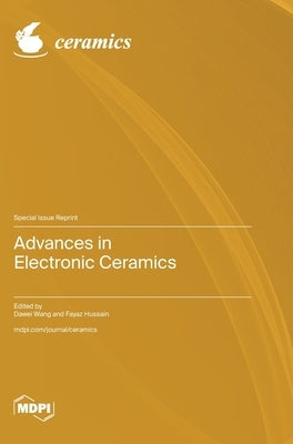 Advances in Electronic Ceramics by Wang, Dawei