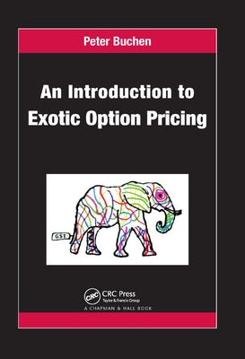 An Introduction to Exotic Option Pricing by Buchen, Peter