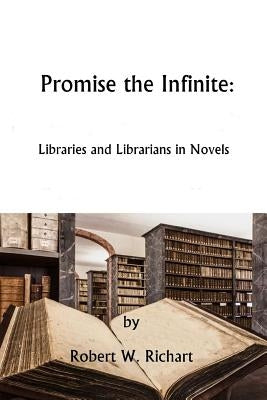 Promise the Infinite by Richart, Robert