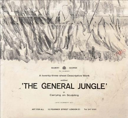 Gilbert & George: The General Jungle or Carrying on Sculpting: Late Summer 1971 by Gilbert &. George
