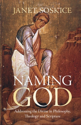 Naming God by Soskice, Janet