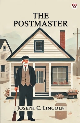 The Postmaster by Lincoln, Joseph C.