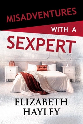 Misadventures with a Sexpert by Hayley, Elizabeth