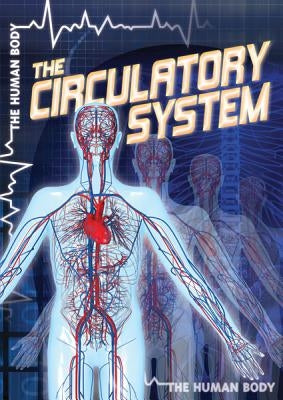 The Circulatory System by Leigh, Autumn