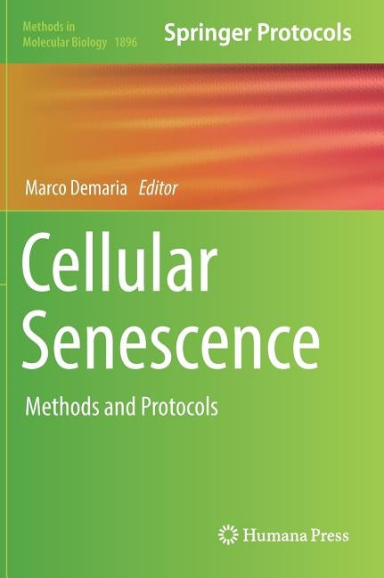 Cellular Senescence: Methods and Protocols by DeMaria, Marco