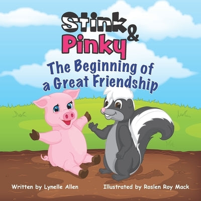 Stink & Pinky: The beginning of a great friendship by Roy Mack, Roslen