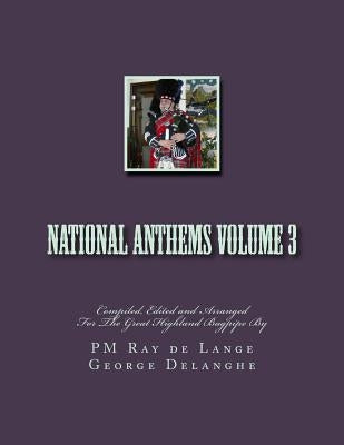 National Anthems Volume 3 by Delanghe, George