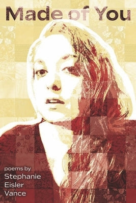 Made of You by Eisler Vance, Stephanie