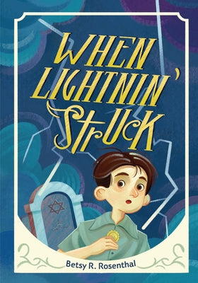 When Lightnin' Struck by Rosenthal, Betsy R.