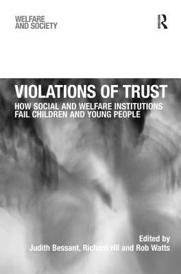 Violations of Trust: How Social and Welfare Institutions Fail Children and Young People by Hil, Richard