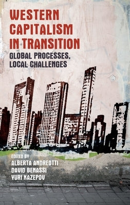 Western Capitalism in Transition: Global Processes, Local Challenges by Andreotti, Alberta