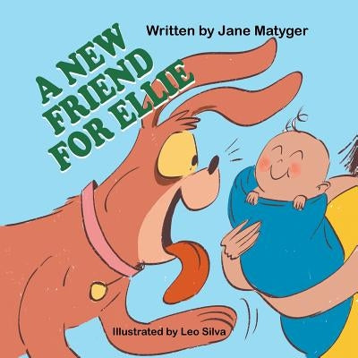 A New Friend for Ellie by Matyger, Jane