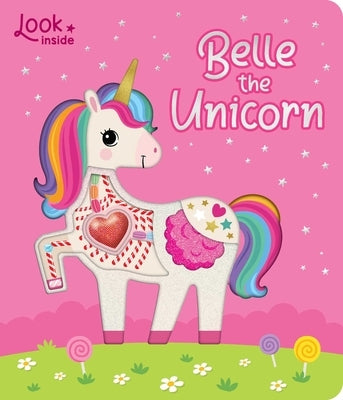 Look Inside: Belle the Unicorn: Board Book with Cut-Outs and Puffy Heart by Lake Press
