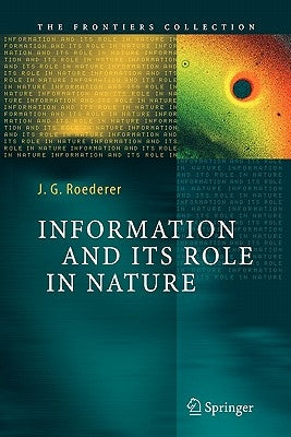 Information and Its Role in Nature by Roederer, Juan G.