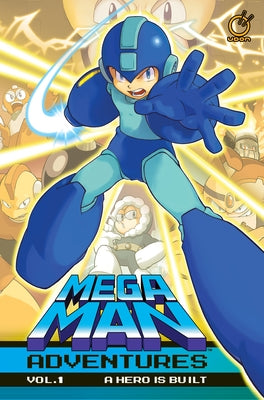 Mega Man Adventures Volume 1: A Hero Is Built by Ian, Flynn