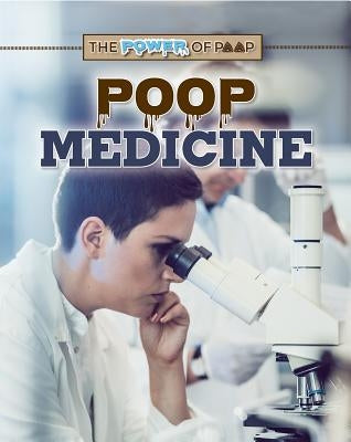 Poop Medicine by Loria, Laura