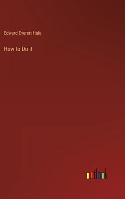 How to Do it by Hale, Edward Everett