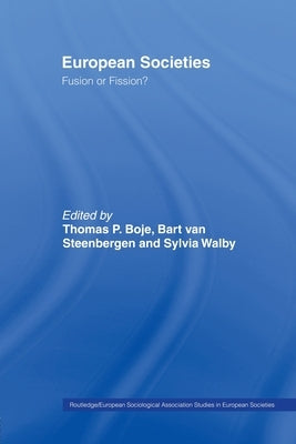 European Societies: Fusion or Fission? by Boje, Thomas