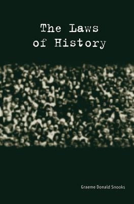 The Laws of History by Snooks, Graeme