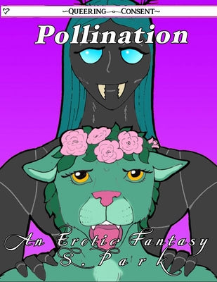 Pollination (Queering Consent) by Park, S.