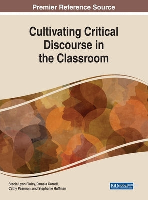 Cultivating Critical Discourse in the Classroom by Finley, Stacie Lynn