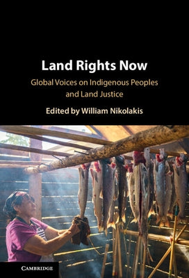 Land Rights Now by Nikolakis, William