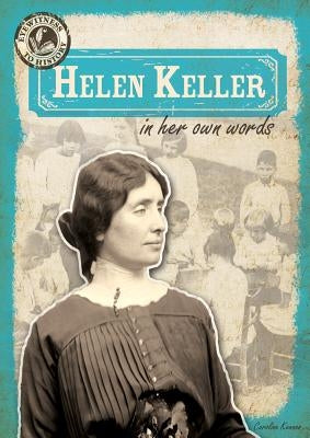 Helen Keller in Her Own Words by Kennon, Caroline
