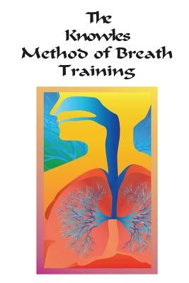 The Knowles Method of Breath Training by Wierwille, Victor Paul