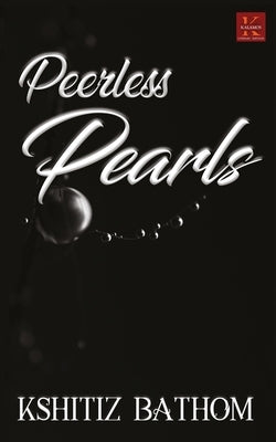 Peerless Pearls by Bathom, Kshitiz