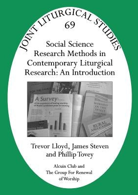 Jls 69 Social Science Research Methods in Contemporary Liturgical Research: An Introduction by Lloyd, Trevor