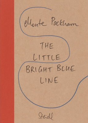 Monte Packham: The Little Bright Blue Line by Packham, Monte
