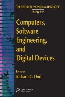 Computers, Software Engineering, and Digital Devices by Dorf, Richard C.