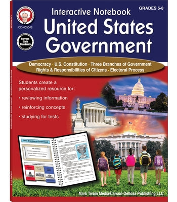 Interactive Notebook: United States Government Resource Book, Grades 5 - 8 by Cameron, Schyrlet