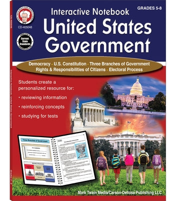 Interactive Notebook: United States Government Resource Book, Grades 5 - 8 by Cameron, Schyrlet