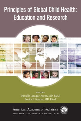 Principles of Global Child Health: Education and Research by Laraque-Arena, Danielle