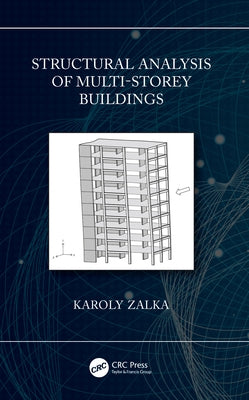 Structural Analysis of Multi-Storey Buildings by Zalka, Karoly