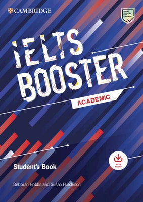 Cambridge English Exam Boosters Ielts Booster Academic Student's Book with Answers with Audio by Hobbs, Deborah