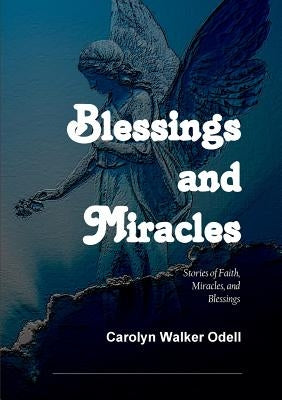 Blessings and Miracles by Odell, Carolyn Walker