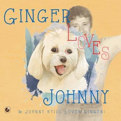 Ginger Loves Johnny: & Johnny Still Loves Ginger! by Cardinal, Scott