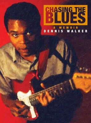 Chasing the Blues by Walker, Dennis