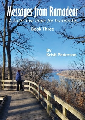 Messages From Ramadear: A collective hope for humanity - book three by Pederson, Kristi