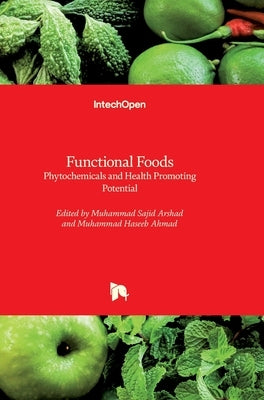 Functional Foods: Phytochemicals and Health Promoting Potential by Arshad, Muhammad Sajid