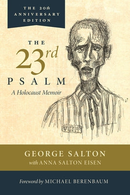 The 23rd Psalm, a Holocaust Memoir by Salton, George