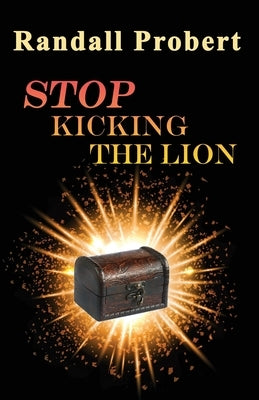 Stop Kicking the Lion by Probert, Randall
